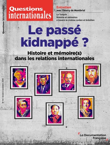 Le passé kidnappé ?: N°133 - Histoire et mémoire(s) dans les relations internationales