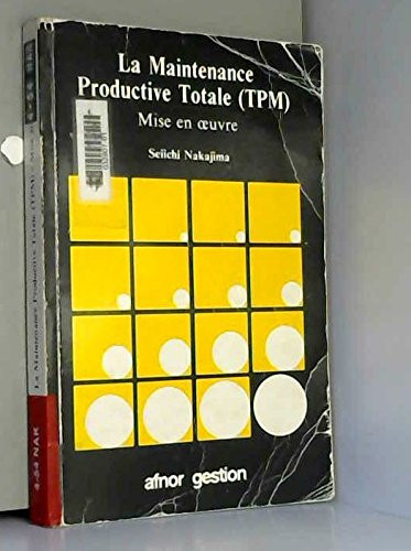 La maintenance productive totale (TPM) mise en oeuvre
