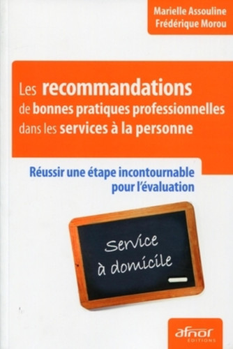 Les recommandations de bonnes pratiques professionnelles dans les services à la personne réussir une étape incontournable pour l'évaluation