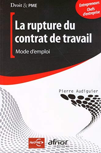 La rupture du contrat de travail mode d'emploi