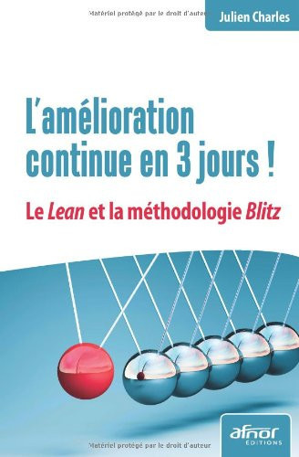 L'amélioration continue en 3 jours ! Le Lean et la méthodologie Blitz