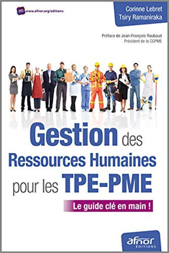Gestion des ressources humaines pour les TPE-PME Le guide clé en main !