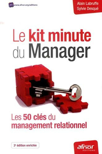 Le kit minute du manager les 50 clés du management relationnel