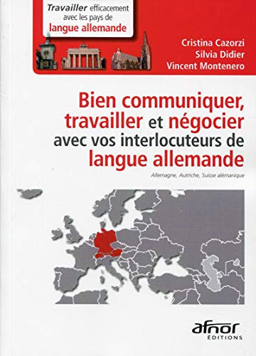Bien communiquer, travailler et négocier avec vos interlocuteurs de langue allemande Allemagne, Autriche, Suisse alémanique