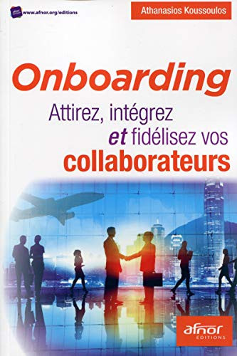 Onboarding attirez, intégrez et fidélisez vos collaborateurs