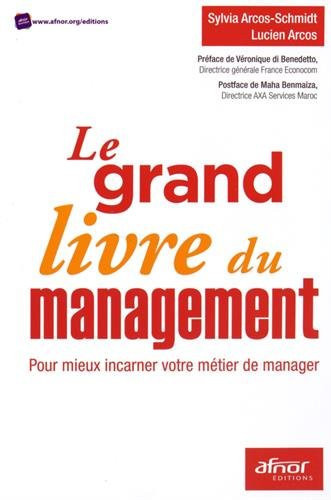 Le grand livre du management pour mieux incarner votre métier de manager