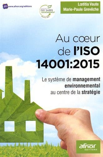 Au coeur de l'ISO 14001:2015 Le système de management environnemental au centre de la stratégie