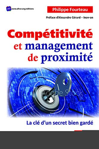 Compétitivité et management de proximité la clé d'un secret bien gardé
