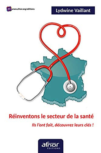 Réinventons le secteur de la santé Ils l'ont fait, découvrez leurs clés !