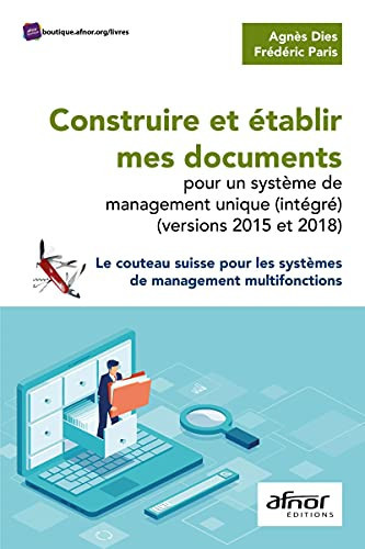 Construire et établir mes documents pour un système de management unique (intégr Le couteau suisse pour les systèmes de management multifonctions