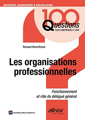 Les organisations professionnelles Fonctionnement et rôle du délégué général