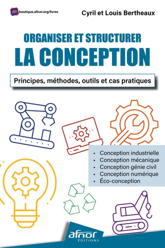 Organiser et structurer la conception Principes, méthodes, outils et cas pratiques
