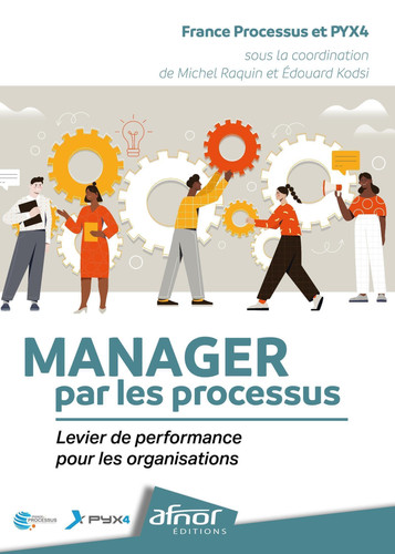 Manager par les processus Levier de performance pour les organisations