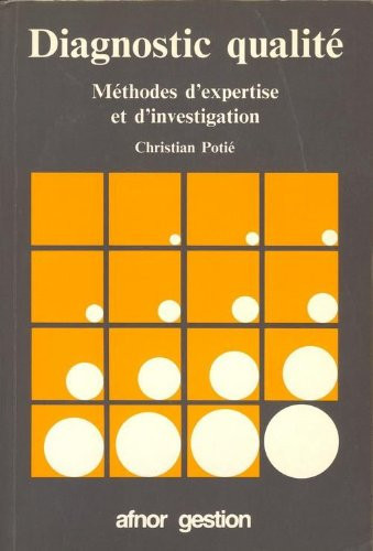 Diagnostic qualité méthodes d'expertise et d'investigation