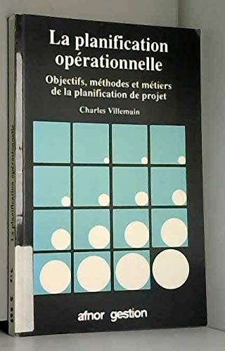 La planification opérationnelle objectifs, méthodes et métiers de la planification de projet
