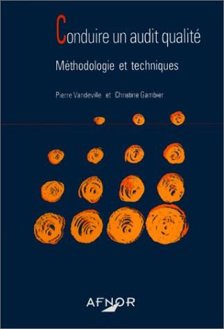 Conduire un audit qualité méthodologie et techniques