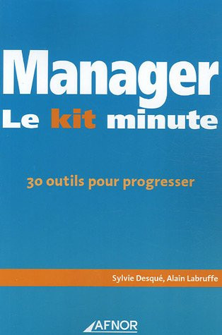 Manager Le kit minute, 30 outils pour progresser