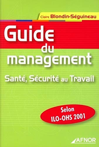 Guide du management santé, sécurité au travail selon l'ILO-OHS 2001