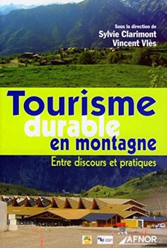 Tourisme durable en montagne: Entre discours et pratiques
