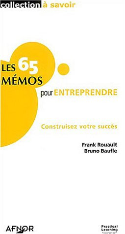 Les 65 mémos pour entreprendre construisez votre succès