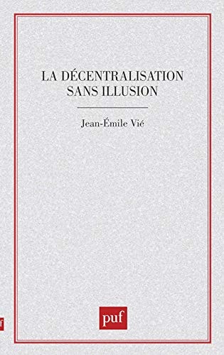 La décentralisation sans illusion