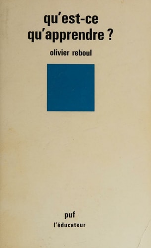 Qu'est-ce qu'apprendre ? pour une philosophie de l'enseignement