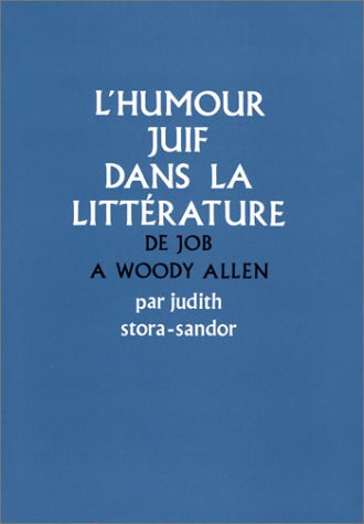 L'humour juif dans la littérature. De Job à Woody Allen