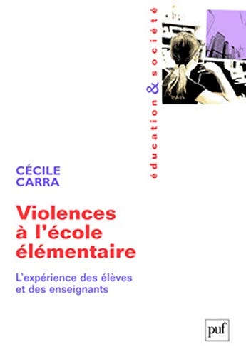 Violences à l'école élémentaire l'expérience des élèves et des enseignants