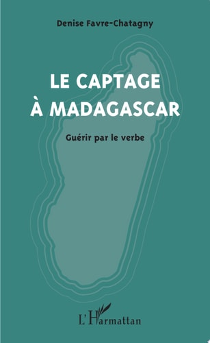 Le captage à Madagascar Guérir par le verbe