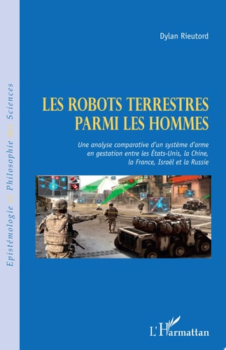 Robots terrestres parmi les hommes Une analyse comparative d'un système d'arme en gestation entre les Etats-Unis, la Chine, la France, Israël et la Russie