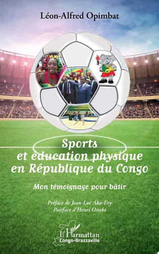 Sports et éducation physique en République du Congo Mon témoignage pour bâtir