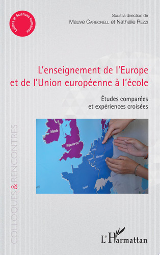 L'enseignement de l'Europe et de l'Union européenne à l'école Etudes comparées et expériences croisées