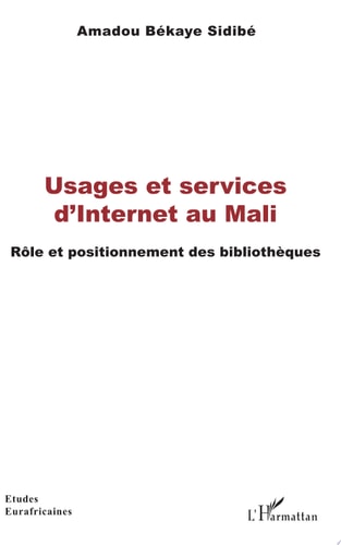 Usages et services d'Internet au Mali Rôle et positionnement des bibliothèques
