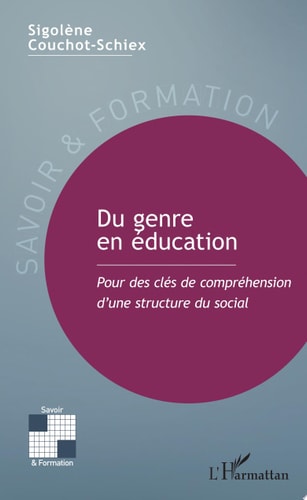 Du genre en éducation Pour des clés de compréhension d'une structure du social