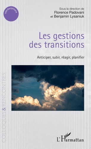 Les gestions des transitions Anticiper, subir, réagir, planifier