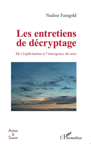 Les entretiens de décryptage De l'explicitation à l'émergence du sens