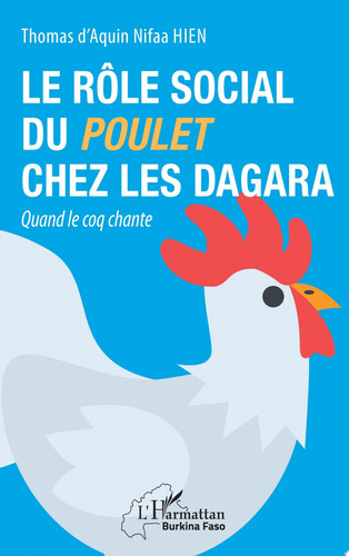 Le rôle social du poulet chez les Dagara Quand le coq chante
