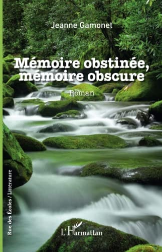 Mémoire obstinée, mémoire obscure