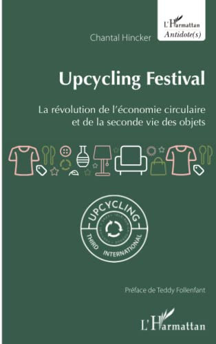 Upcycling Festival La révolution de l'économie circulaire et de la seconde vie des objets