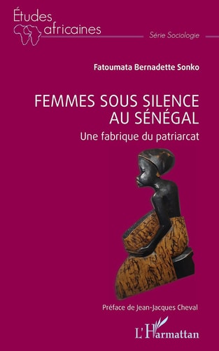 Femmes sous silence au Sénégal - Une fabrique du patriarcat