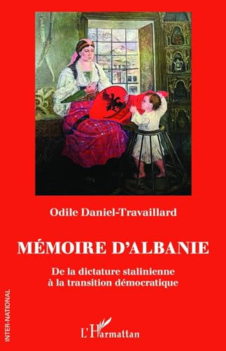 Mémoire d'Albanie de la dictature stalinienne à la transition démocratique