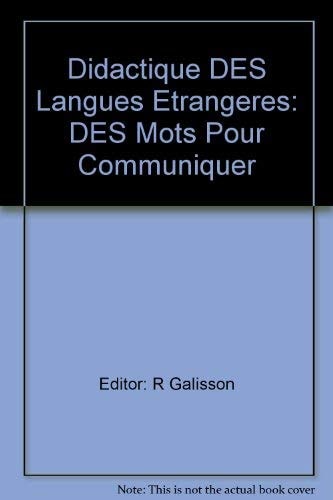 Didactique Des Langues Etrangeres: Des Mots Pour Communiquer