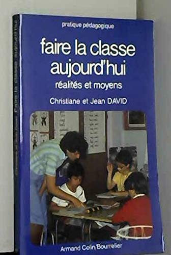 Faire la classe aujourd'hui réalités et moyens