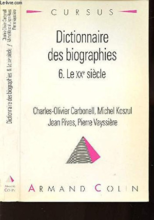 Dictionnaire des biographies. 6. Le XXe siècle