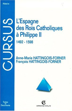 L'Espagne des Rois Catholiques à Philippe II 1492-1598
