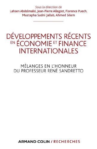 Développements récents en économie et finance internationales mélanges en l'honneur du professeur René Sandretto