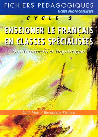 Enseigner le français en classes spécialisées Outils culturels et linguistiques