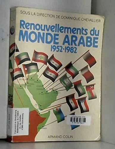 Renouvellements du monde arabe, 1952-1982 pensées politiques et confrontations internationales