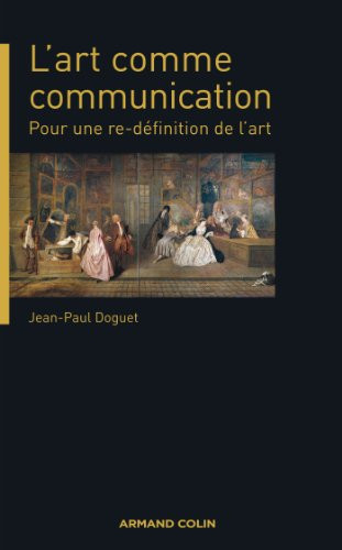 L'art comme communication - Pour une re-définition de l'art: Pour une re-définition de l'art