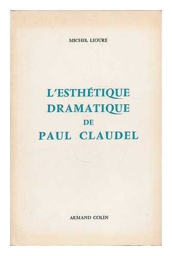 L'Esthétique dramatique de Paul Claudel